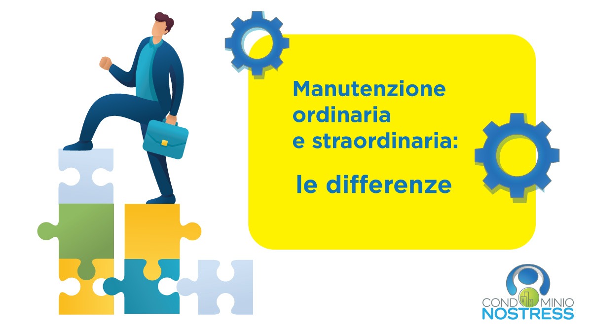 Manutenzione ordinaria e straordinaria: le differenze.